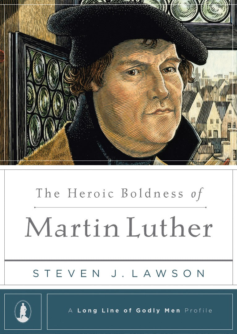 The Heroic Boldness Of Martin Luther - Re-vived