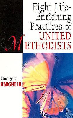 Eight Life-Enriching Practices of United Methodists - Re-vived