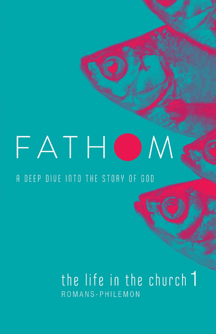 Fathom Bible Studies: The Life in the Church 1 Student Journ - Re-vived