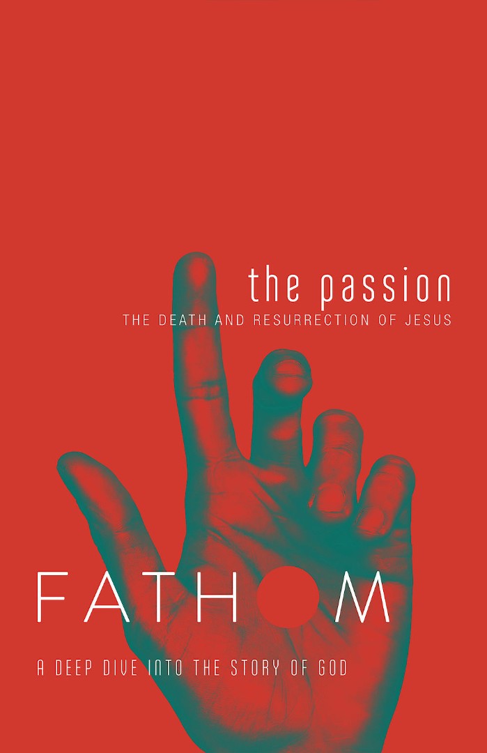 Fathom Bible Studies: The Passion Student Journal - Re-vived