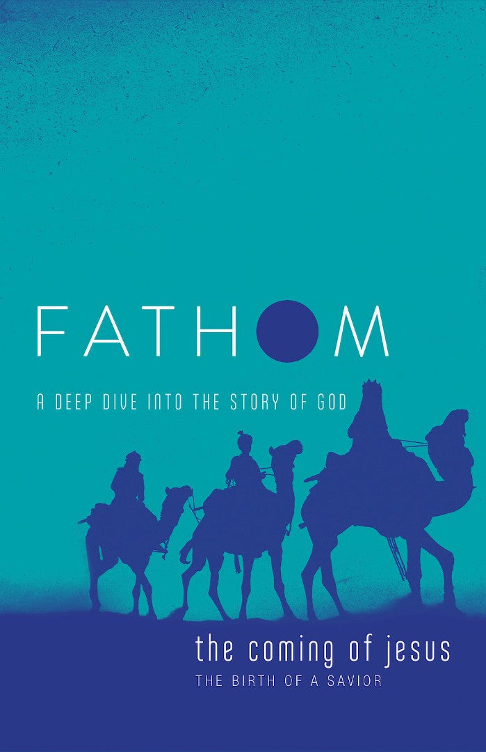 Fathom Bible Studies: The Coming of Jesus Student Journal - Re-vived