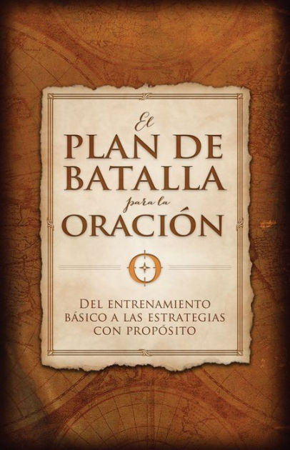 El plan de batalla para la oración - Re-vived