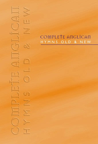 Complete Anglican Hymns Old & New - Words