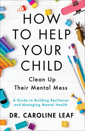 How to Help Your Child Clean Up Their Mental Mess - Re-vived