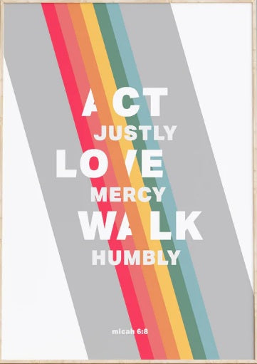 Act Justly, Love Mercy, Walk Humbly - Micah 6:8 A4 - Sunrise