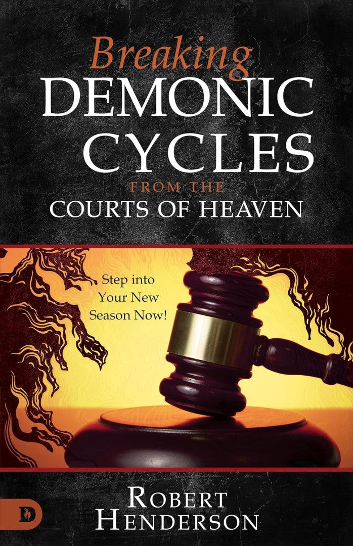 Breaking Demonic Cycles from the Courts of Heaven - Re-vived