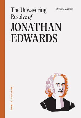 The Unwavering Resolve Of Jonathan Edwards - Re-vived