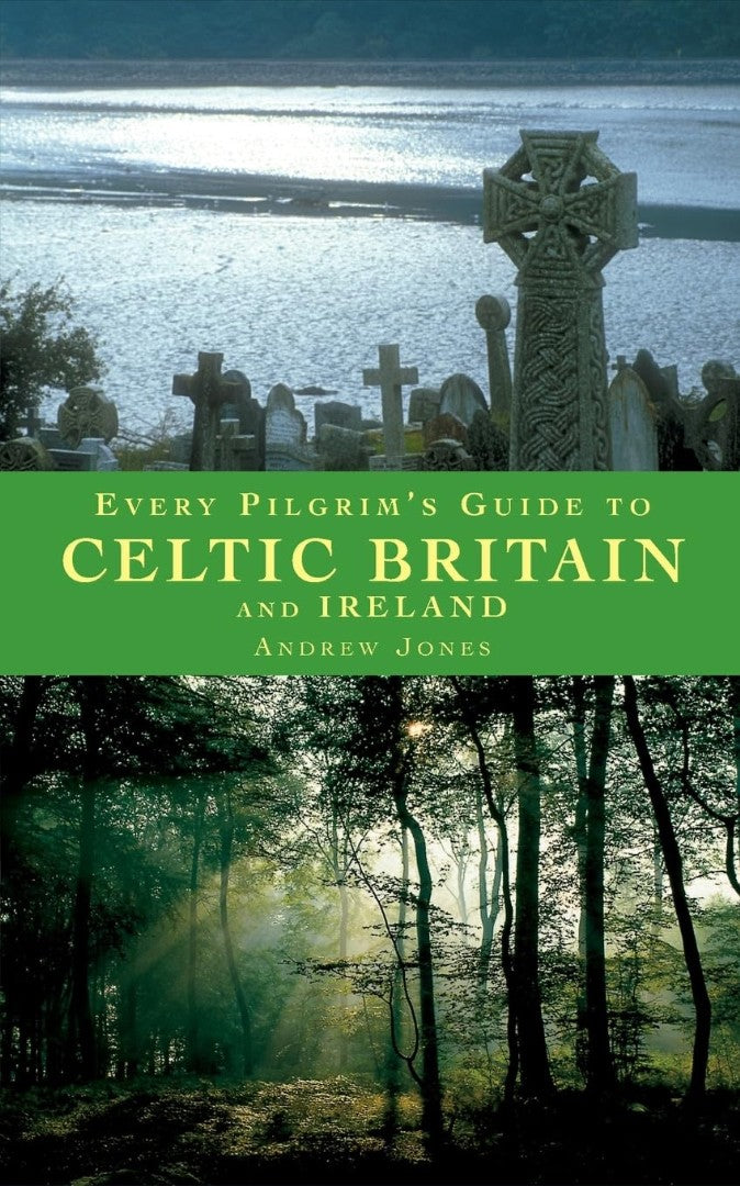 Every Pilgrim's Guide to Celtic Britain and Ireland - Re-vived