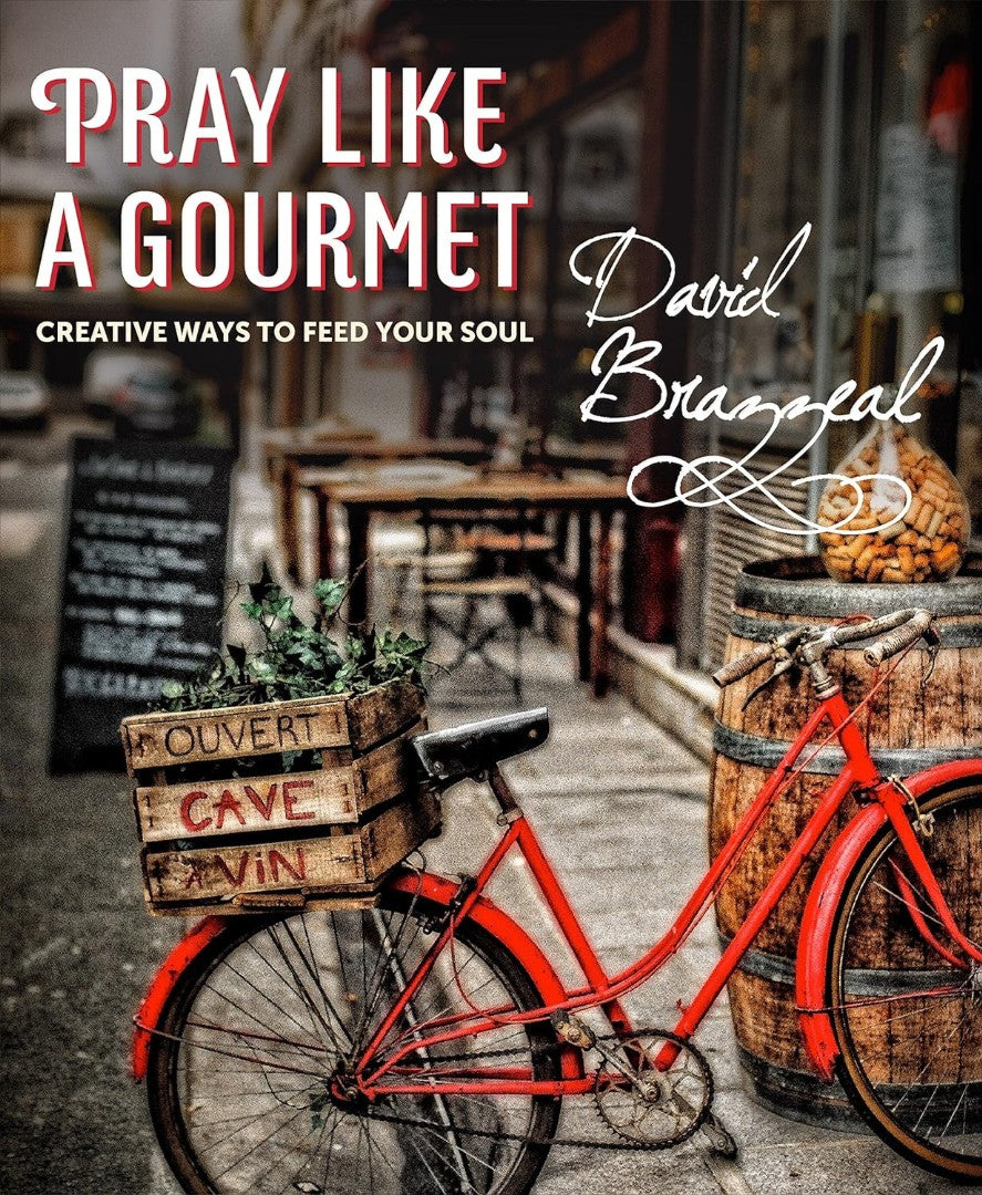 Pray Like a Gourmet - Re-vived