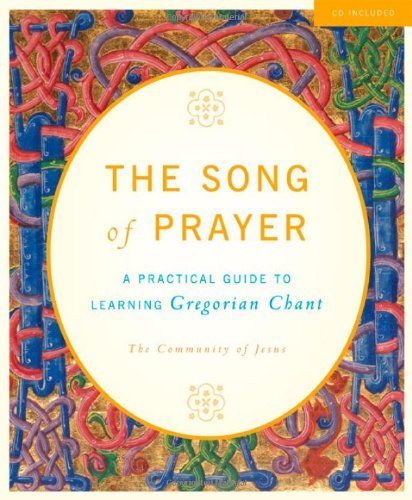 The Song of Prayer: A Practical Guide to Gregorian Chant - Re-vived