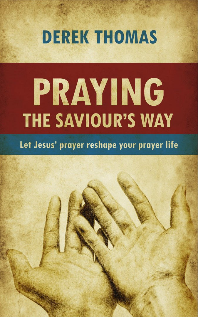 Praying the Saviour's Way - Re-vived