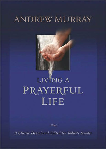 Living A Prayerful Life - Re-vived