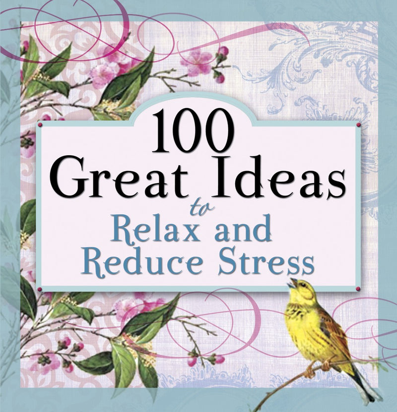100 Great Ideas To Relax And Reduce Stress