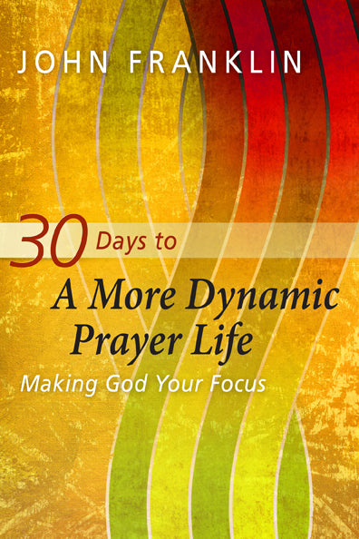 30 Days to a More Dynamic Prayer Life - Re-vived