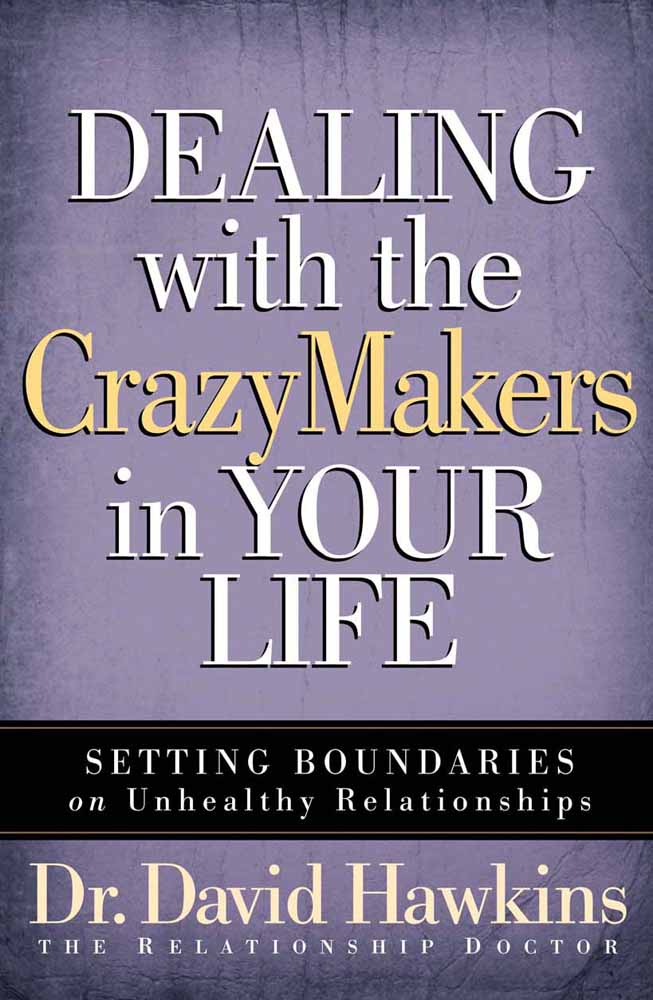 Dealing With The Crazymakers In Your Life - Re-vived