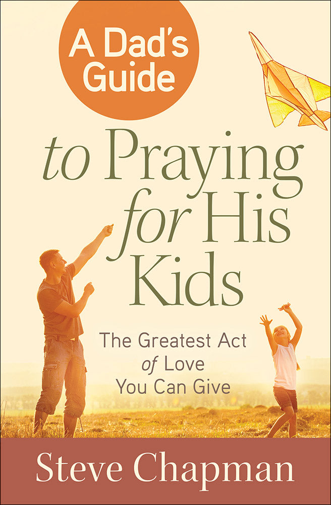A Dad's Guide To Praying For His Kids - Re-vived