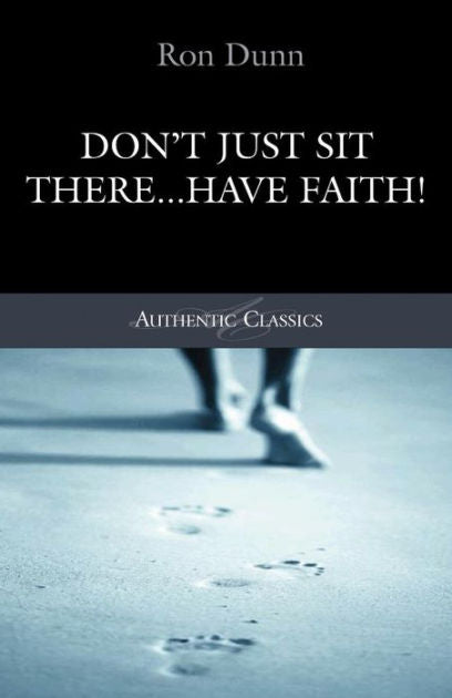 Don't Just Sit There... Have Faith! - Re-vived