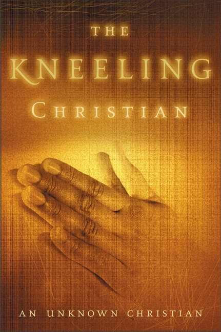 The Kneeling Christian - Re-vived