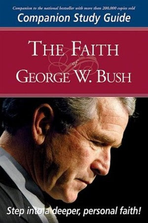 Faith Of George W Bush Study Guide - Re-vived