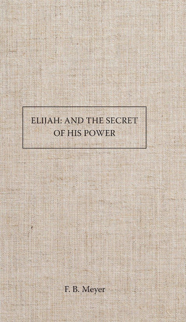 Elijah And The Secret Of His Power - Re-vived