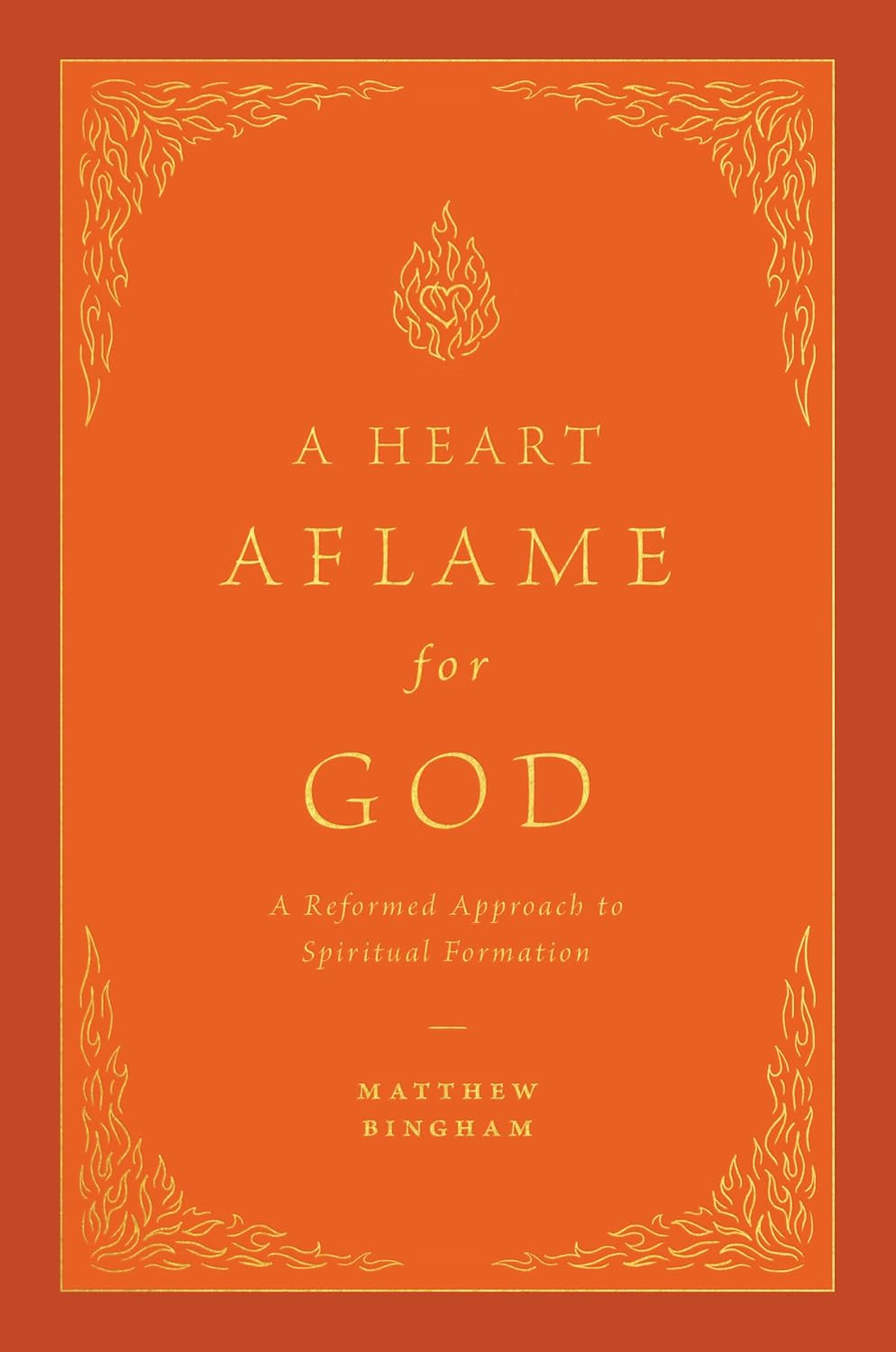 A Heart Aflame for God - Re-vived