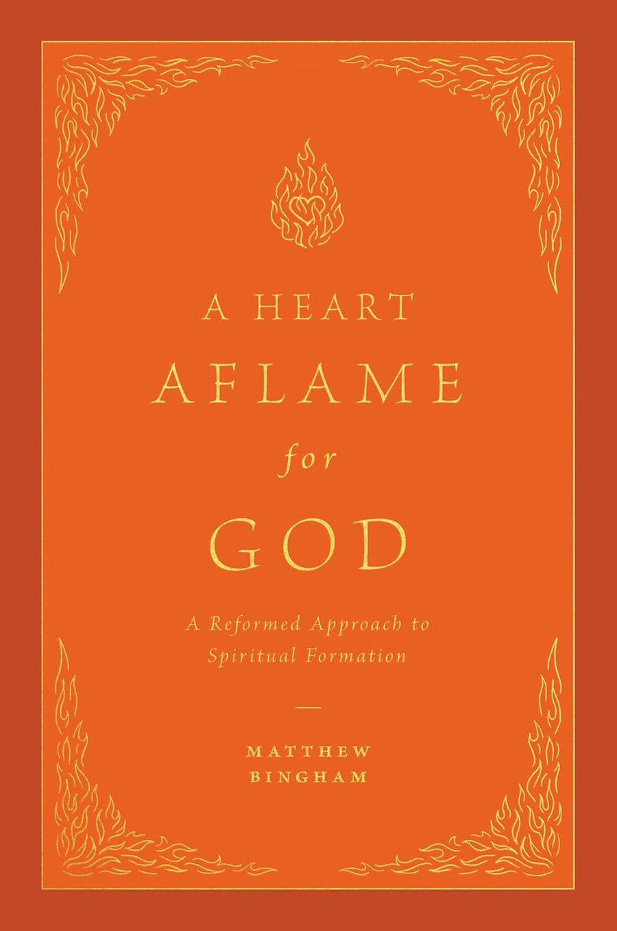 A Heart Aflame for God - Re-vived