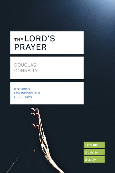 LifeBuilder: The Lord's Prayer - Re-vived