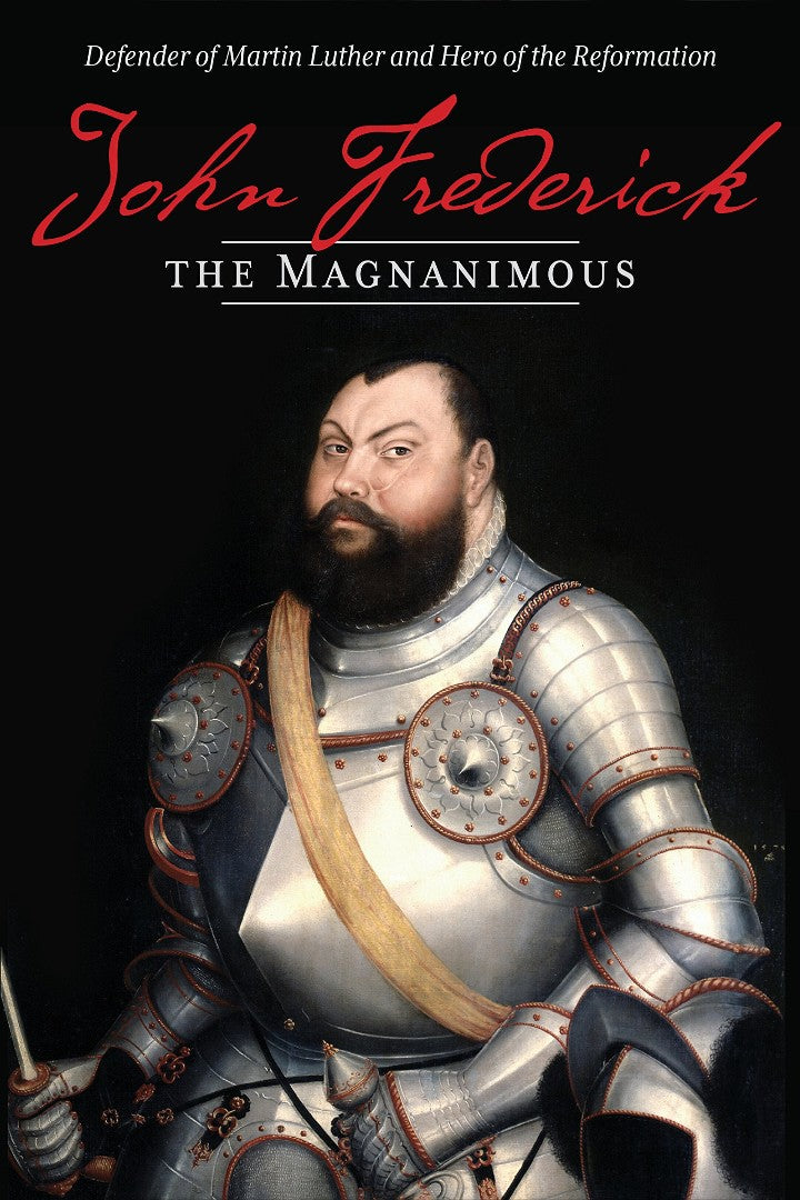 John Frederick The Magnanimous, Volume 1 - Re-vived