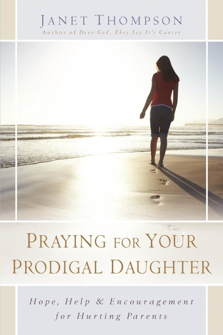 Praying for Your Prodigal Daughter - Re-vived