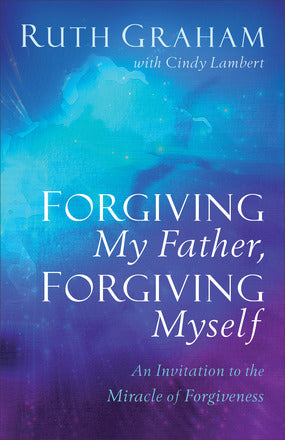 Forgiving My Father, Forgiving Myself - Re-vived