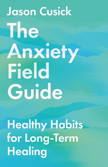 The Anxiety Field Guide - Re-vived