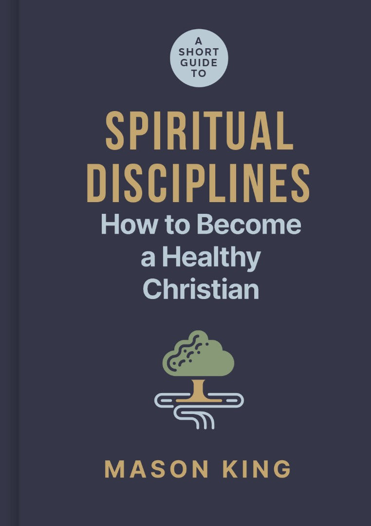 A Short Guide to Spiritual Disciplines - Re-vived