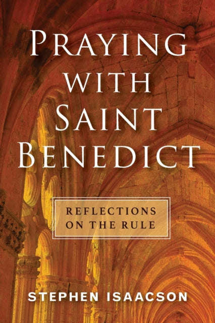 Praying with Saint Benedict - Re-vived