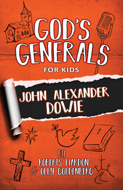 God's Generals For Kids - Volume 3: John Dowie - Re-vived