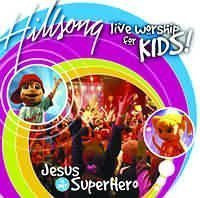 Hillsong Kids - Jesus Is My Superhero - Hillsong - Re-vived.com