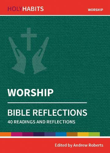 Holy Habits Bible Reflections: Worship - Re-vived