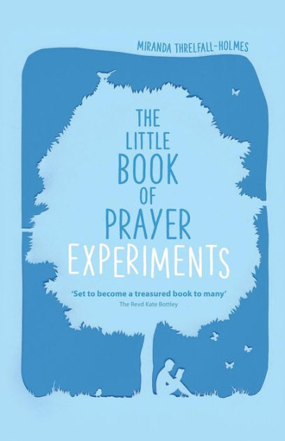 The Little Book Of Prayer Experiments - Re-vived