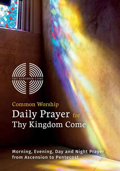 Common Worship Daily Prayer for Thy Kingdom Come - Re-vived