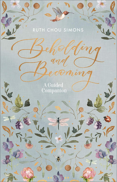 Beholding and Becoming: A Guided Companion - Re-vived