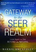 Gateway To The Seer Realm - Barbie Breathitt - Re-vived.com