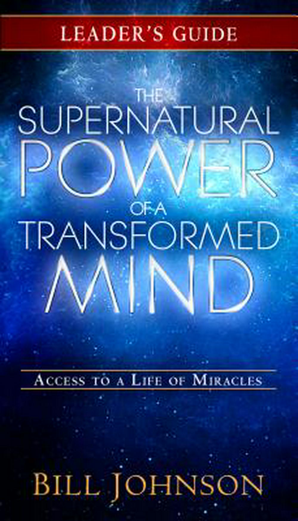 The Supernatural Power of a Transformed Mind Leader’s Guide – Re-vived