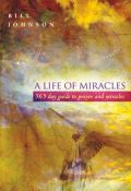 A Life Of Miracles Paperback Book - Bill Johnson - Re-vived.com