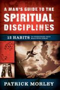 A Man's Guide to the Spiritual Disciplines Hardback - Patrick M. Morley - Re-vived.com