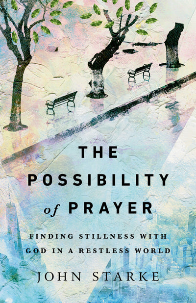 The Possibility of Prayer - Re-vived