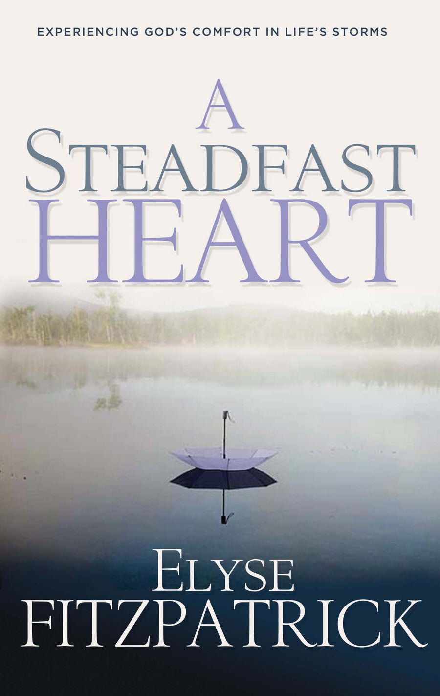 A Steadfast Heart - Re-vived