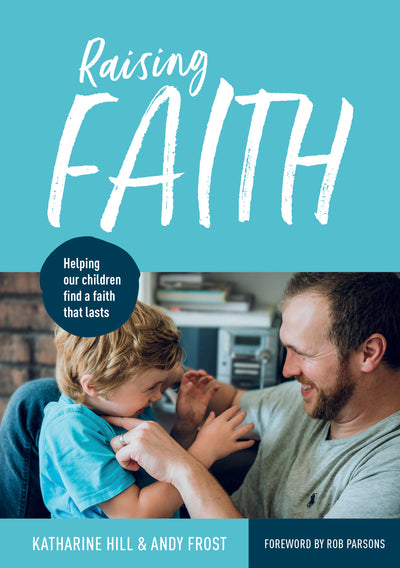 Raising Faith: Helping Our Children Find a Faith That Lasts - Re-vived