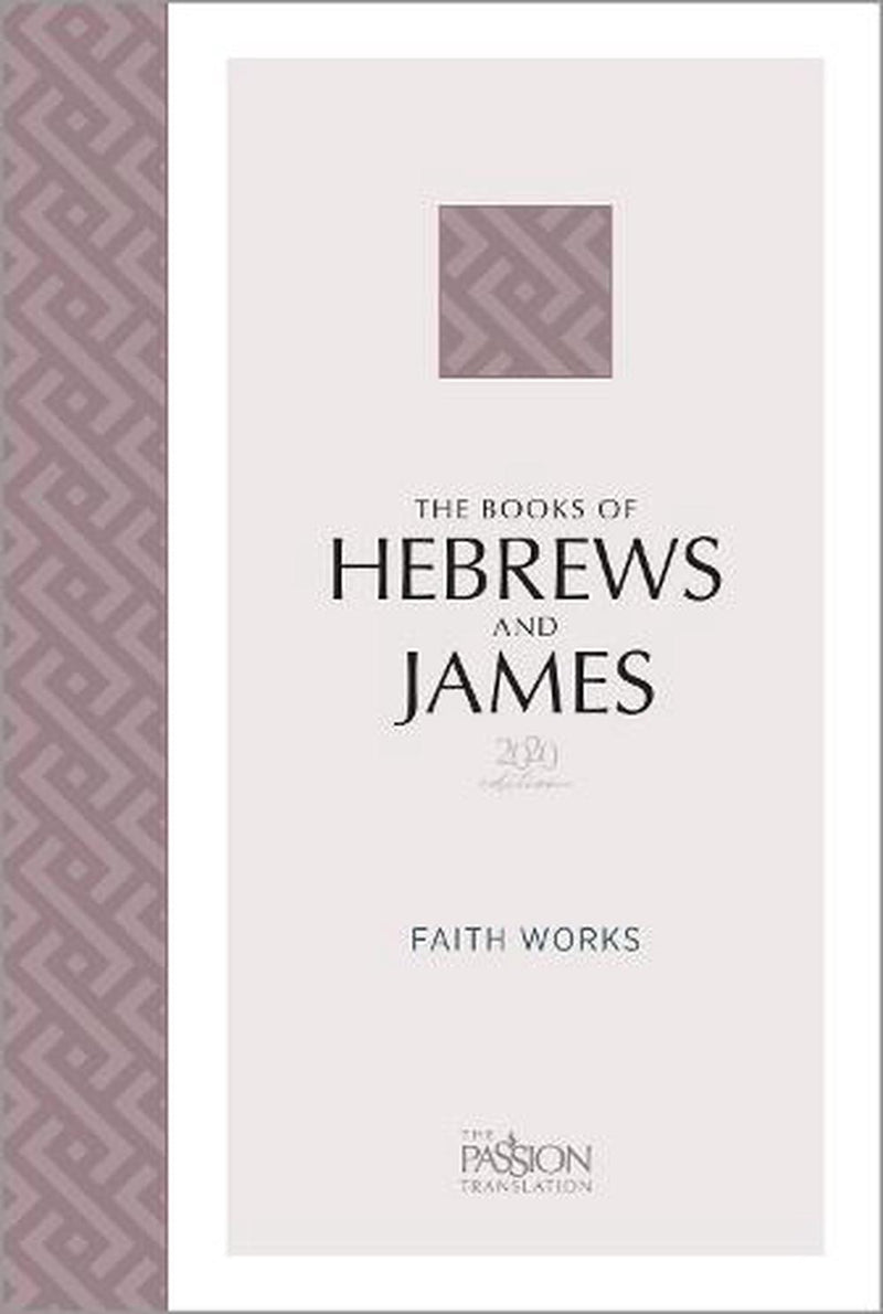 The Passion Translation - The Book of Hebrews and James