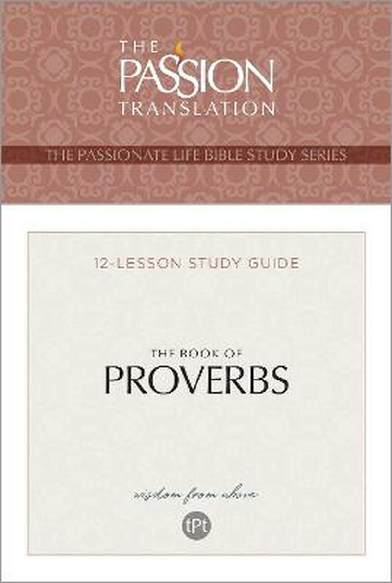 The Passion Translation: Book of Proverbs