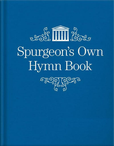 Spurgeon's Own Hymnal - Re-vived
