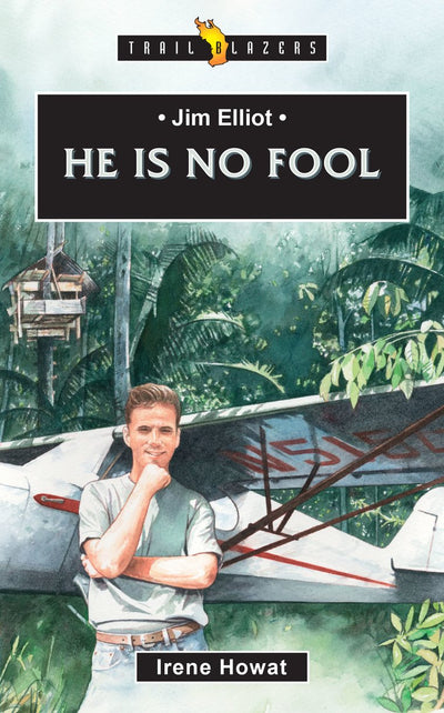 Jim Elliot; He Is No Fool - Re-vived